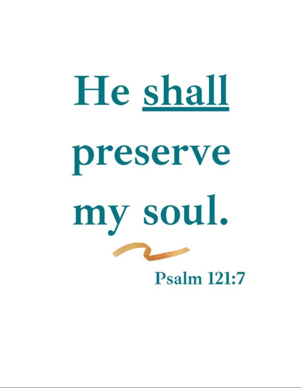 HE SHALL PRESERVE MY SOUL