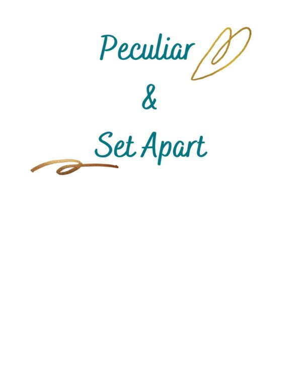 PECULIAR AND SET APART